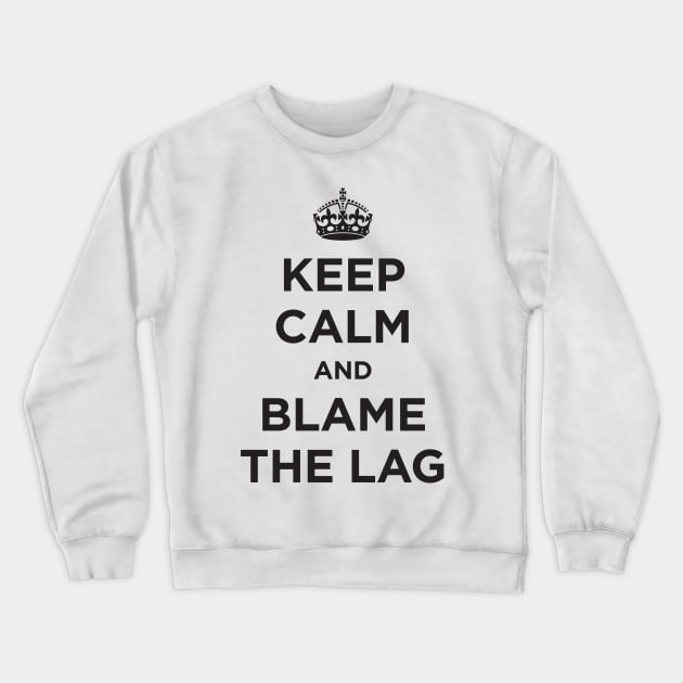 blame the lag Crewneck Sweatshirt by e2productions